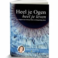 Karin Hogenboom Ogen | Informatieve Boeken*Heel Je Ogen, heel je leven